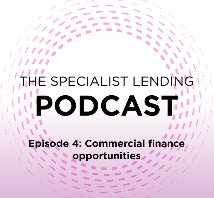 The UK Specialist Lending Podcast episode 4