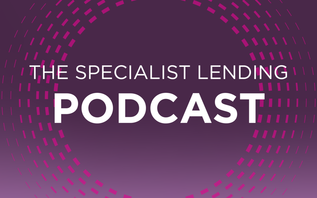The UK Specialist Lending Podcast episode 1